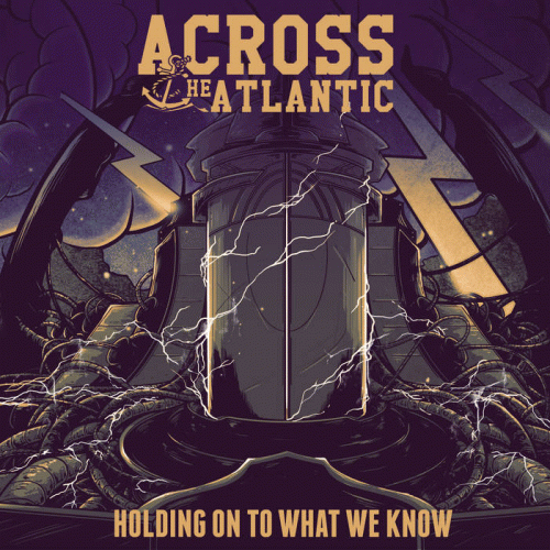 Across The Atlantic : Holding on to What We Know Across The Atlantic : Holding on to What We Know